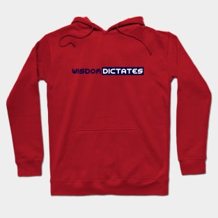 Wisdom Dictates Hoodie